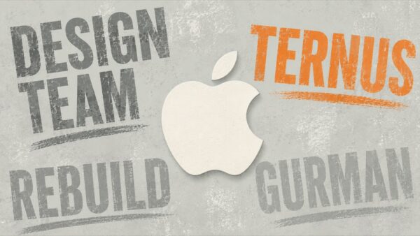 Appleデザインチームの再建とTernus新CEO体制の