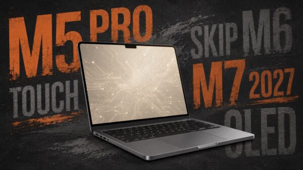 タッチスクリーンMacBook ProはM5 Pro/Max搭載——チップ戦略転換