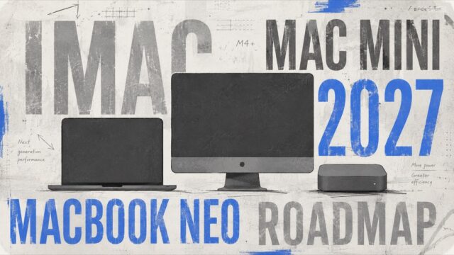 iMac年内投入。Mac mini（M5 Pro, M6）、MacBook Neo（A19 Pro）テスト中。カラバリの定期リフレッシュという新方針。