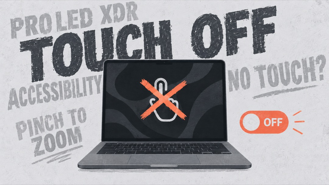 PROLED XDRのMacBook Pro、タッチ入力をオフにできるアクセシビリティ設定のイメージ